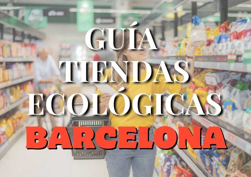 Tiendas ecológicas en Barcelona
